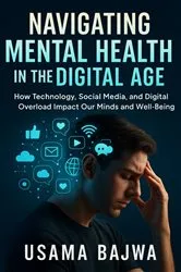 Book cover of Navigating Mental Health in the Digital Age by Usama Bajwa