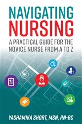 Book cover of Navigating Nursing by Yashamika Short