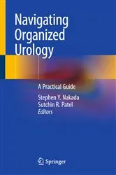 Book cover of Navigating Organized Urology by Stephen Y. Nakada