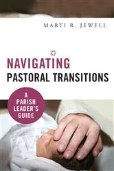 Book cover of Navigating Pastoral Transitions by Marti R. Jewell