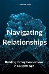 Book cover of NAVIGATING RELATIONSHIPS by CAMERON GREY