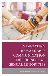 Book cover of Navigating Remarkable Communication Experiences of Sexual Minorities by Yachao Li