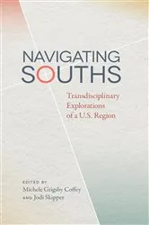 Book cover of Navigating Souths by Michele Grigsby Coffey