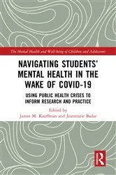 Book cover of Navigating Students’ Mental Health in the Wake of COVID-19 by James M. Kauffman