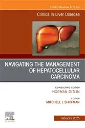 Book cover of Navigating the Management of Hepatocellular Carcinoma, An Issue of Clinics in Liver Disease by Mitchell L Shiffman MD