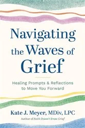 Book cover of Navigating the Waves of Grief by Unknown