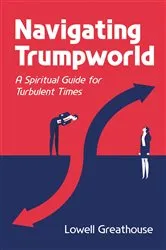 Book cover of Navigating Trumpworld by Lowell Greathouse