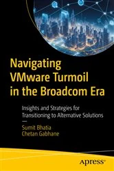 Book cover of Navigating VMware Turmoil in the Broadcom Era by Sumit Bhatia