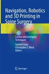 Book cover of Navigation, Robotics and 3D Printing in Spine Surgery by Sumeet Garg