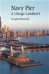 Book cover of Navy Pier by Douglas Bukowski