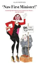 Book cover of Naw First Minister! by Allan Morrison