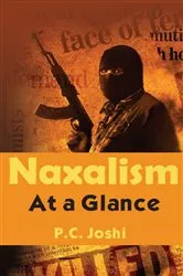 Book cover of Naxalism At A Glance by P. C. Joshi