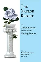 Book cover of Naylor Report on Undergraduate Research in Writing Studies, The by Unknown