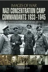 Book cover of Nazi Concentration Camp Commandants, 1933–1945 by Ian Baxter