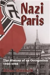 Book cover of Nazi Paris by Allan Mitchell