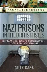 Book cover of Nazi Prisons in the British Isles by Gilly Carr