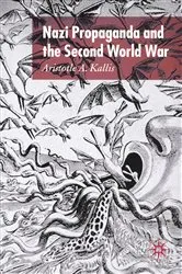 Book cover of Nazi Propaganda and the Second World War by A. Kallis