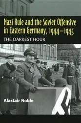 Book cover of Nazi Rule and the Soviet Offensive in Eastern Germany, 1944-1945 by Unknown