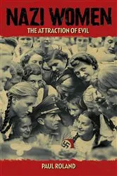 Book cover of Nazi Women by Paul Roland