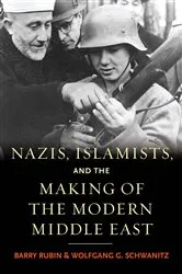 Book cover of Nazis, Islamists, and the Making of the Modern Middle East by Barry Rubin