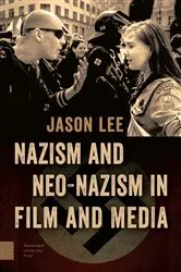 Book cover of Nazism and Neo-Nazism in Film and Media by Jason Lee