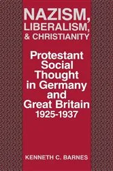 Book cover of Nazism, Liberalism, and Christianity by Kenneth C. Barnes