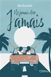 Book cover of Ne jamais dire jamais by Yuko Deneuville