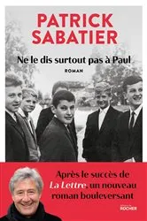 Book cover of Ne le dis surtout pas à Paul by Patrick Sabatier