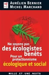 Book cover of Ne soyons pas des écologistes benêts by Aurélien Bernier