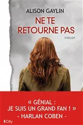 Book cover of Ne te retourne pas by Alison Gaylin