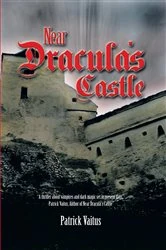 Book cover of Near Dracula's Castle by Patrick Vaitus