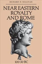 Book cover of Near Eastern Royalty and Rome, 100-30 Bc by Richard D. Sullivan