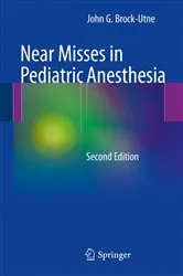 Book cover of Near Misses in Pediatric Anesthesia (2nd ed.) by John G. Brock-Utne