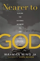 Book cover of Nearer to God by Ming, Wayman,Jr.