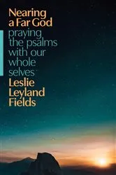 Book cover of Nearing a Far God by Leslie Leyland Fields