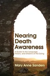 Book cover of Nearing Death Awareness by Mary Anne Sanders
