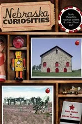 Book cover of Nebraska Curiosities by Rick Yoder