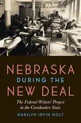 Book cover of Nebraska during the New Deal by Marilyn Irvin Holt