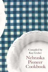 Book cover of Nebraska Pioneer Cookbook by Kay Graber
