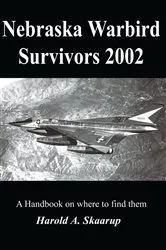 Book cover of Nebraska Warbird Survivors 2002 by Harold A. Skaarup