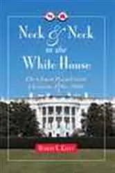 Book cover of Neck and Neck to the White House by Unknown