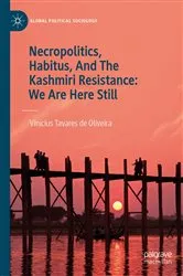 Book cover of Necropolitics, Habitus, And The Kashmiri Resistance: We Are Here Still by Vinícius Tavares de Oliveira