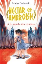 Book cover of Nectar et Ambroisie et le monde des ténèbres - Tome 1 by Sabina Colloredo