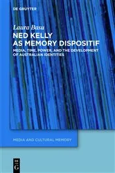 Book cover of Ned Kelly as Memory Dispositif by Laura Basu