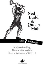 Book cover of Ned Ludd & Queen Mab by Peter Linebaugh
