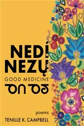 Book cover of nedí nezų (Good Medicine) by Tenille Campbell