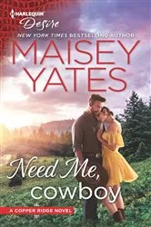 Book cover of Need Me, Cowboy by Maisey Yates