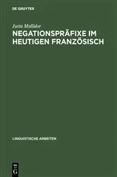Book cover of Negationspräfixe im heutigen Französisch by Jutta Mollidor