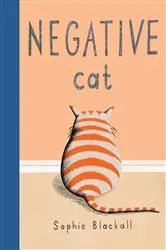 Book cover of Negative Cat by Sophie Blackall