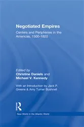 Book cover of Negotiated Empires by Christine Daniels
